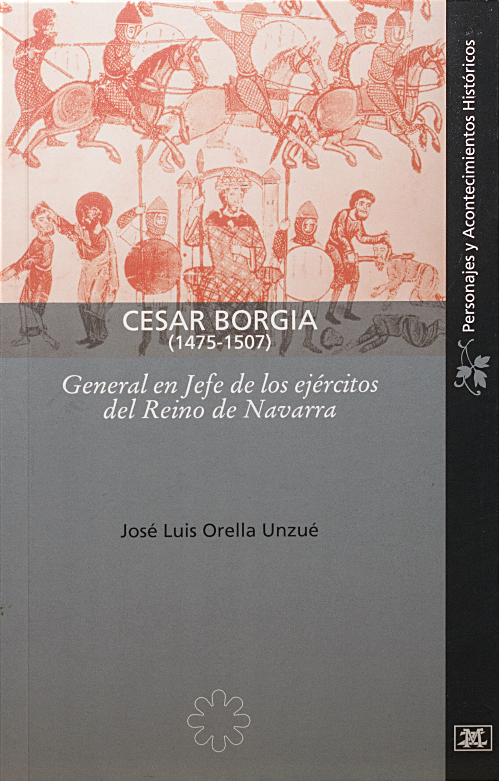 CESAR BORGIA | General en jefe de los ejércitos de Navarra.