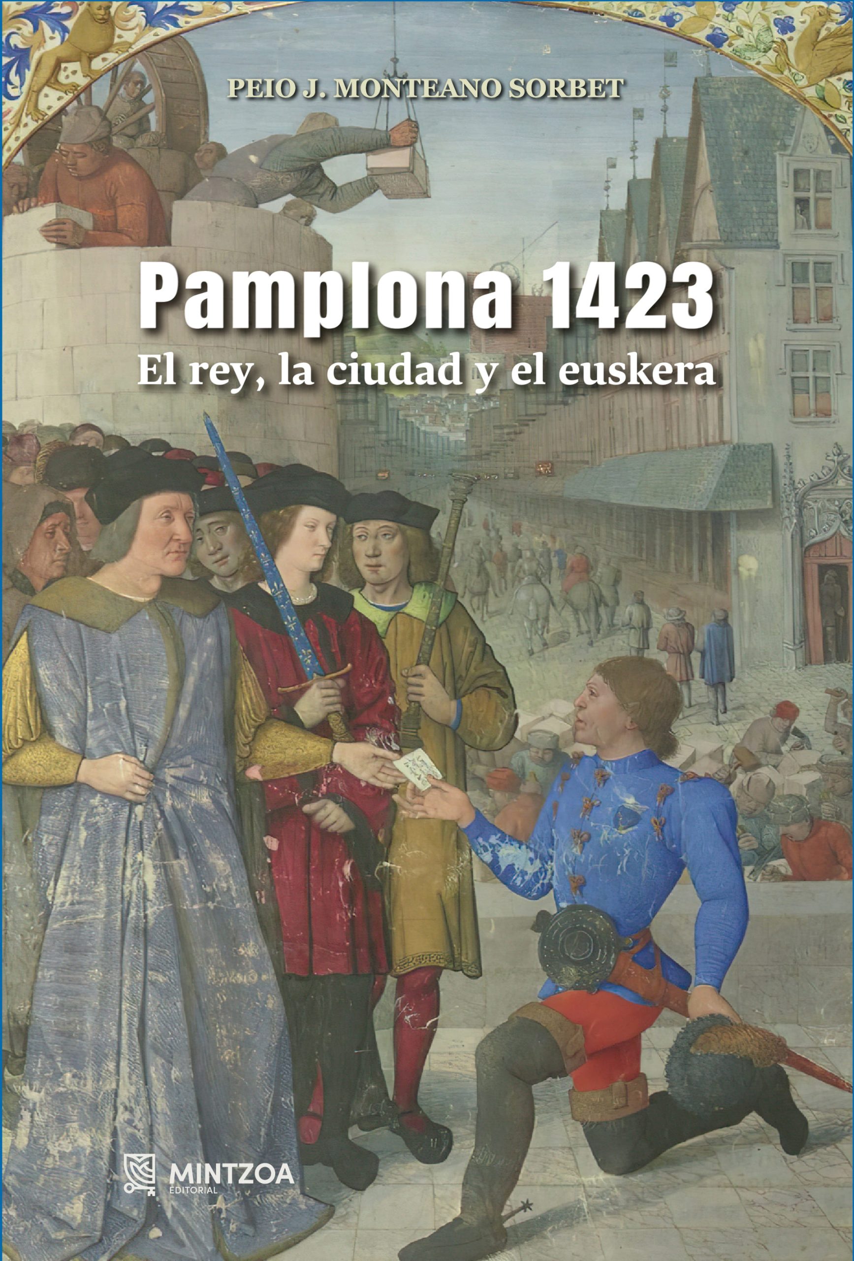 PAMPLONA 1423. El rey, la ciudad y el euskera.