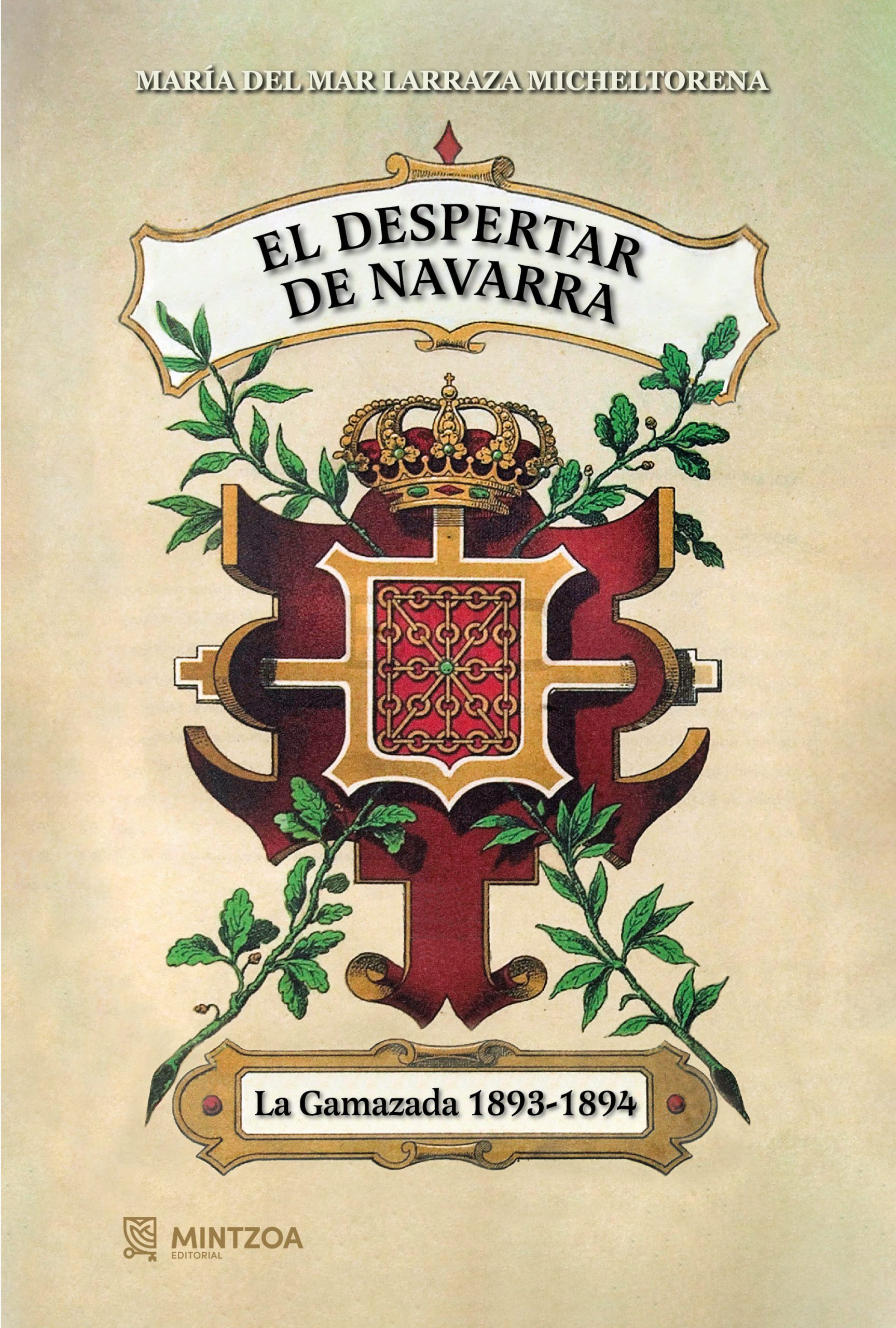 EL DESPERTAR DE NAVARRA. La Gamazada 1893-1894