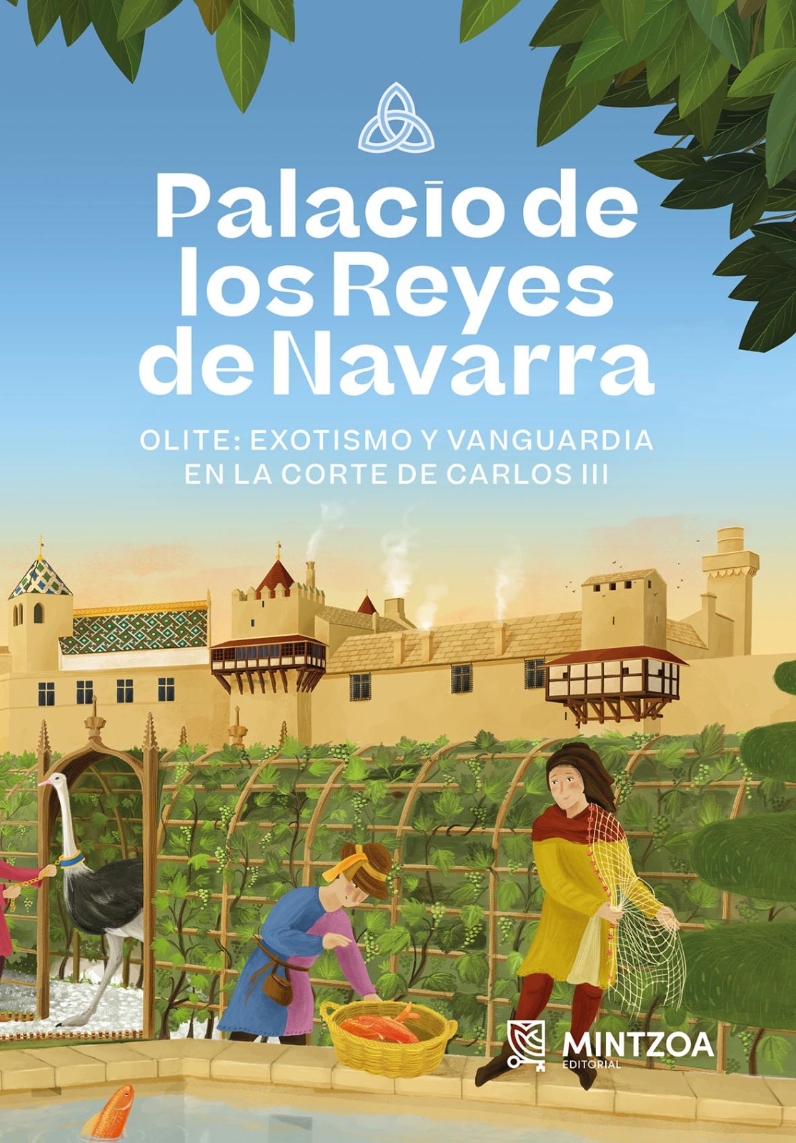 PALACIO DE LOS REYES DE NAVARRA. OLITE: EXOTISMO Y VANGUARDIA EN LA CORTE DE CARLOS III